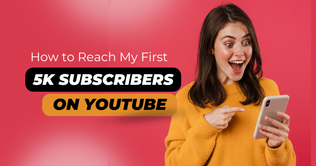 How to Reach My First 5k Followers on YouTube